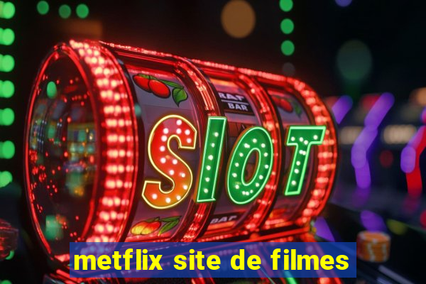 metflix site de filmes